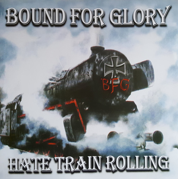 Bound For Glory ‎"Hate Train Rolling"